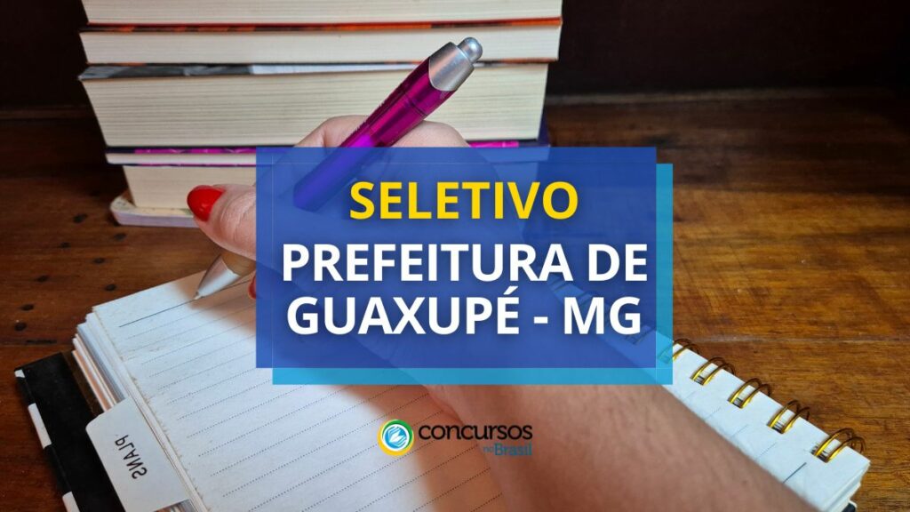 Prefeitura de Guaxupé - MG lança 3 editais de seletivo