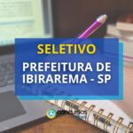 Prefeitura de Ibirarema - SP abre seletivo para diferentes áreas