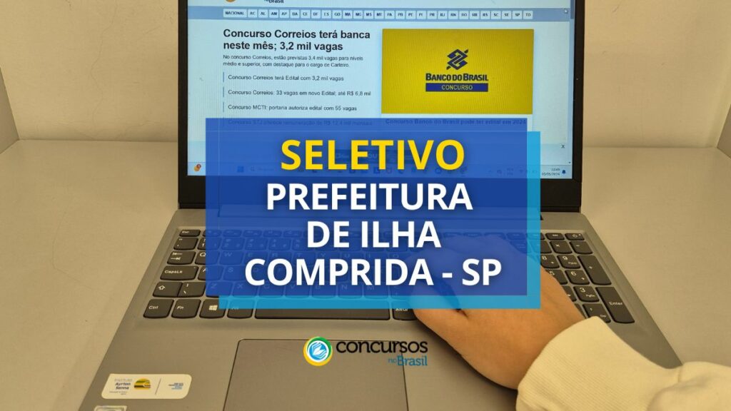 Prefeitura de Ilha Comprida - SP: até R$ 4,9 mil