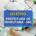 Prefeitura de Inimutaba - MG abre seletivo para temporários