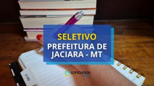 Prefeitura de Jaciara - MT divulga edital de seletivo