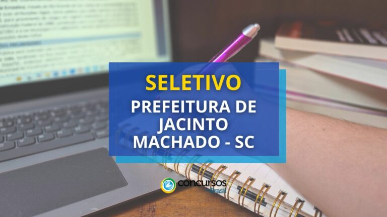 Prefeitura de Jacinto Machado - SC: 3 editais de seletivo