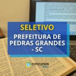 Prefeitura de Pedras Grandes - SC abre vagas; até R$