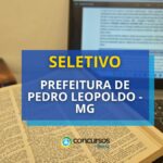 Prefeitura de Pedro Leopoldo - MG abre vagas em processo