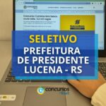 Prefeitura de Presidente Lucena - RS publica editais de seletivo