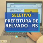 Prefeitura de Relvado - RS divulga seletivo para Professores