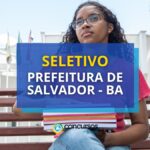 Prefeitura de Salvador - BA abre 78 vagas para o