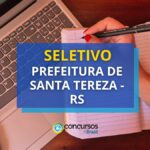 Prefeitura de Santa Tereza - RS abre seletivo para Pedagogo