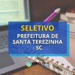 Prefeitura de Santa Terezinha - SC abre seletivo com novas