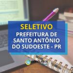 Prefeitura de Santo Antônio do Sudoeste – PR: seletivo aberto