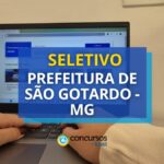 Prefeitura de São Gotardo - MG anuncia edital de seletivo