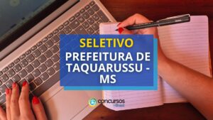 Prefeitura de Taquarussu - MS anuncia edital de seletivo