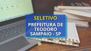 Prefeitura de Teodoro Sampaio - SP abre novo edital de