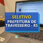 Prefeitura de Travesseiro - RS abre vaga em edital de