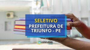 Prefeitura de Triunfo - PE anuncia edital de seletivo