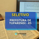 Prefeitura de Tuparendi - RS divulga processo seletivo