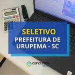 Prefeitura de Urupema - SC anuncia edital de seletivo