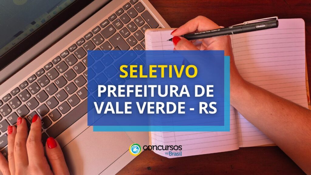 Prefeitura de Vale Verde - RS anuncia seletivo simplificado