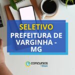 Prefeitura de Varginha - MG abre vagas em processo seletivo