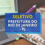 Prefeitura do Rio de Janeiro – RJ abre seletivo com