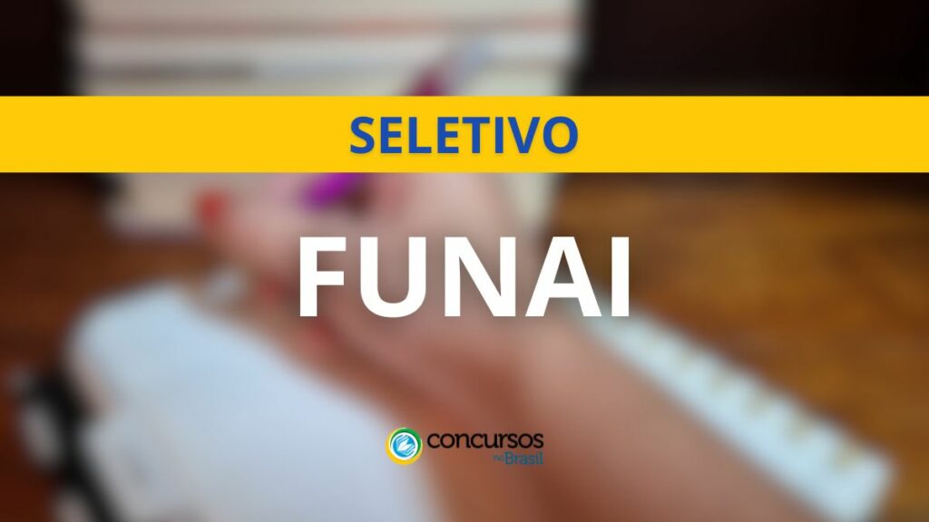 Processo seletivo FUNAI é publicado; ganhos até R$ 9 mil