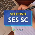 SES SC anuncia 2 editais de seletivo; até R$ 10,2