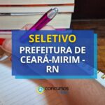 Seleção Prefeitura de Ceará-Mirim - RN abre mais de 200