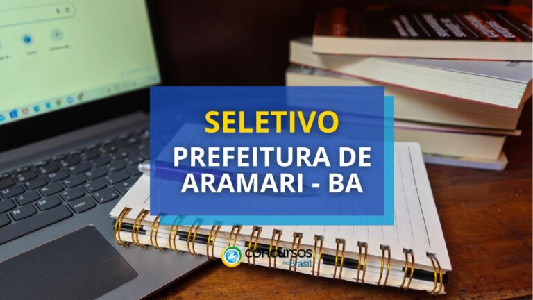 Seletivo Prefeitura de Aramari - BA abre mais de 390