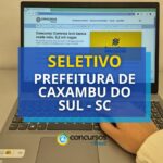 Seletivo Prefeitura de Caxambu do Sul