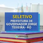 Seletivo Prefeitura de Governador Jorge Teixeira