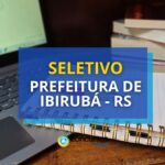 Seletivo Prefeitura de Ibirubá - RS: vencimento de R$ 8,6