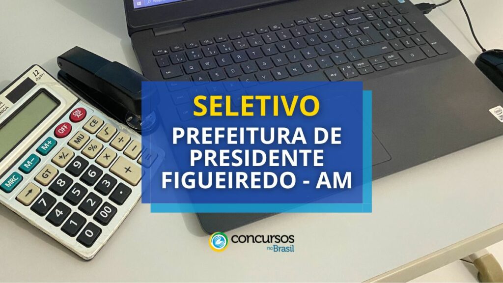 Seletivo Prefeitura de Presidente Figueiredo