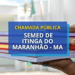 Chamada Pública SEMED de Itinga do Maranhão