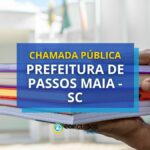 Chamada pública Prefeitura de Passos Maia