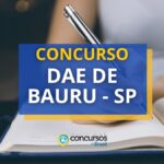 Concurso DAE de Bauru – SP vai realizar contratação de