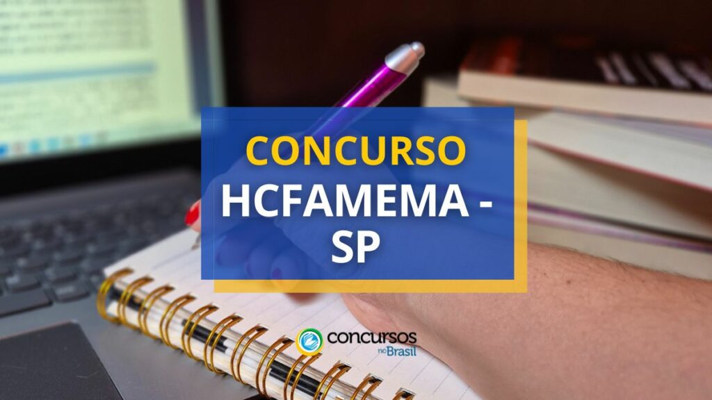 Concurso HCFAMEMA - SP abre 333 vagas; ganhos até R$