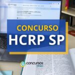 Concurso HCRP - SP tem o edital nº 10/2025 publicado