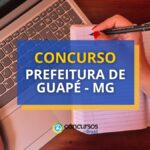 Concurso Prefeitura de Guapé - MG: edital e inscrição