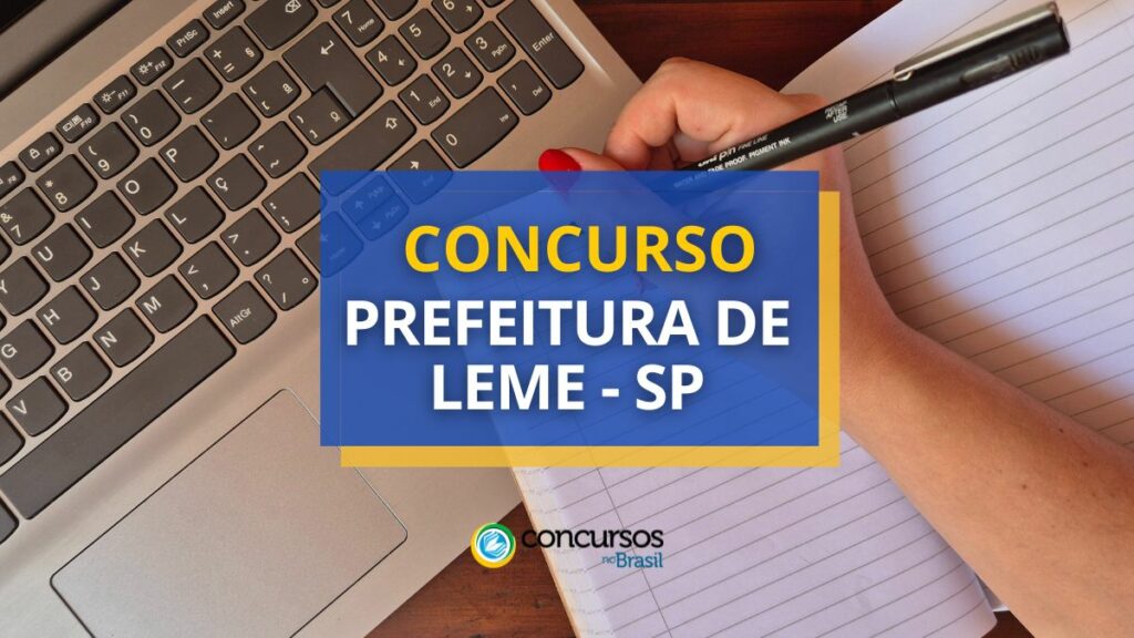 Concurso Prefeitura de Leme – SP: edital e inscrições