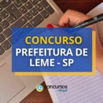 Concurso Prefeitura de Leme – SP: edital e inscrições