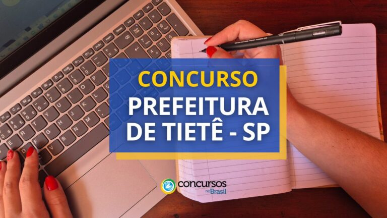 Concurso Prefeitura de Tietê - SP: ganhos de R$ 5,6