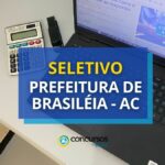 Edital Prefeitura de Brasiléia - AC abre 480 vagas em