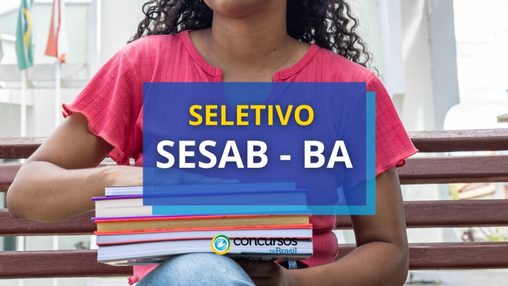 Edital SESAB - BA: seletivo oferece mais de 3,7 mil