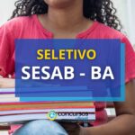 Edital SESAB - BA: seletivo oferece mais de 3,7 mil