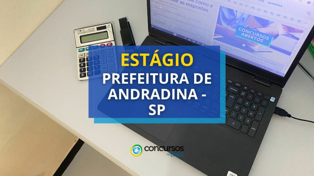 Estágio Prefeitura de Andradina – SP: oportunidades em 45 áreas