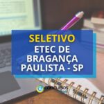 Etec de Bragança Paulista - SP anuncia seletivo para Docentes