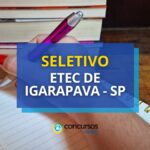 Etec de Igarapava - SP lança edital de seleção simplificada