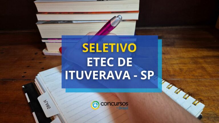 Etec de Ituverava - SP anuncia processo seletivo simplificado