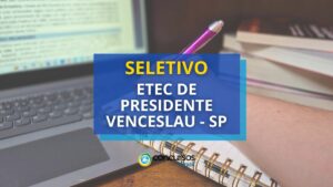 Etec de Presidente Venceslau - SP está com seletivo aberto