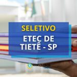 Etec de Tietê - SP abre vagas para Docentes em